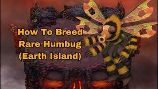 How To Breed Rare Humbug On Earth Island