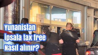 Yunanistan’dan tax free alacaklara büyük tavsiyeler. Türkiye’ye girmeden önce yapmanız gerekenler