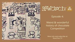 Episode 04 of RawChocTV - Weird and wonderful stories from the history of chocolate - 14th Sept 2016