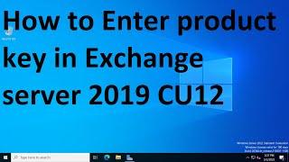 How to Enter product key in exchange server 2019 CU12