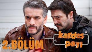 Kardeş Payı 2.Bölüm (Bipsiz Versiyon)