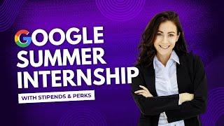 @Google Summer Internship 2025 in English | perks & stipend | Don't miss out | Codetech with rp