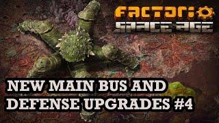 NEW MAIN BUS AND DEFENSE UPGRADES! Factorio Space Age #4