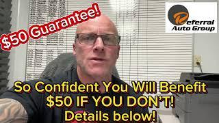 $50 Benefit Guarantee / Referral Auto Group