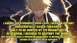 I Awoke the Strongest SSSS Talent and Successfully Saved the World,Only to Hunted by Its Inhabitants