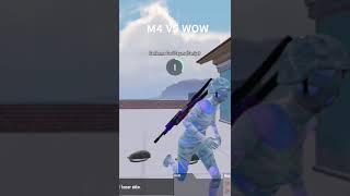 1VS1 M4 WOW