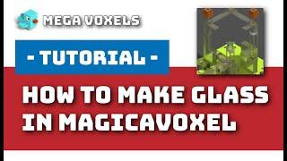 How To Make Glass In MagicaVoxel - Voxel Art Tutorial