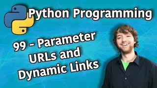 Python Programming 99 - Parameter URLs and Dynamic Links