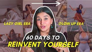 The ULTIMATE 60-day GLOW UP Guide  fitness, healthy habits, beauty hacks, lifestyle