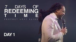 7 DAYS OF REDEEMING TIME | DAY 1 | PROPHET LOVY L. ELIAS