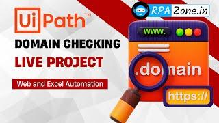 Uipath Live Project Domain Checking | Web and Excel Automation