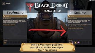 Black Desert Online [BDO] - Processing Questline: [Certificate] Skilled Paradigm - Tier 3 Processing