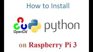 Install OpenCV Python on Raspberry Pi