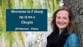Nocturne in F sharp op.15 no.2 - Chopin, Jill Morton - piano