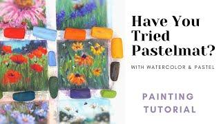 Pastel Painting Tutorial / Have you Painted on Pastelmat with Watercolor and Pastel?