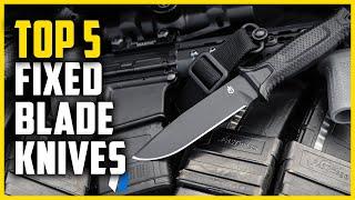 Best Fixed Blade Knives in 2023 | Top 5 Fixed Blade Survival Knives