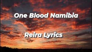 One Blood Namibia 2023 - Reira lyrics