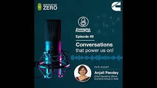 Cummins PowerPods | Episode 08 | Anjali Pandey | Destination Zero