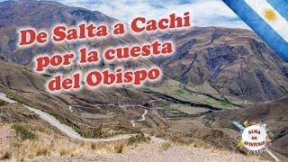 De #Salta a #Cachi por la #CuestaDelObispo 1° parte