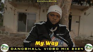 Best Dancehall Video Mix 2024: MY WAY - Chronic Law, Vybz Kartel, Masicka, Nhance