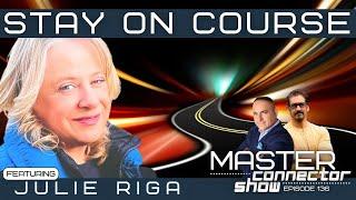 Stay On Course with Julie Riga | Master Connector Show #136