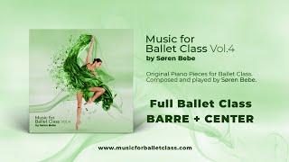 Full Ballet Class Music - Barre & Center Ballet Music for Beginners and Professionals