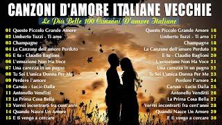 CANZONI D'AMORE ITALIANE VECCHIE  LE 20 PIÙ BELLE CANZONI ITALIANE D'AMORE DI SEMPRE