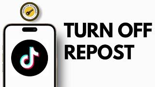 How to Turn Off Repost on TikTok (2024)