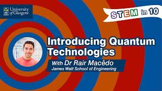 STEM in 10: Introducing Quantum Technologies