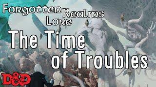 Forgotten Realms Lore - The Time of Troubles