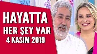 Hayatta Her Şey Var 4 Kasım 2019 / Mehmet Emin Kırgil