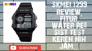 SKMEI 1299 REVIEW FITUR & WATER RESIST TEST