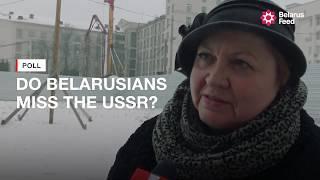 Do Belarusians miss the USSR?