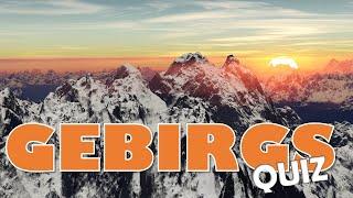 Weißt du wo die 12 Gebirge liegen? | Gebirgs Quiz