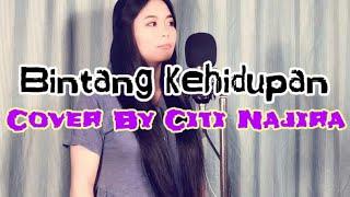 Bintang Kehidupan | Cover by Citi Najira