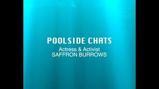 Poolside chat with actor and activist, Saffron Burrows