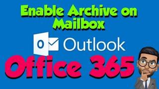 How to enable Archive mailbox in Office 365