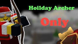 How Far Can You Go With Holiday Archer Only? Tower Defense Simulator