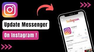 How To Update Instagram Messenger !