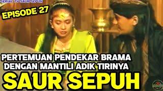 SAUR SEPUH TV SERIES (27) | BRAMA MEETS MANTILI IN JAMPARING