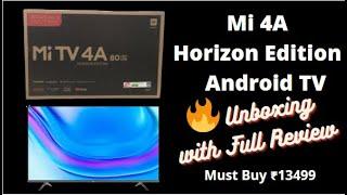 Mi 4A Horizon Edition Android TV Unboxing and Full review | Must Buy  | MI 32' LED TV Unboxing