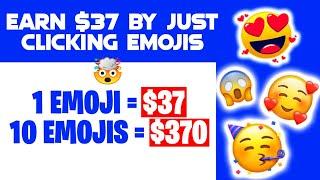 Earn $37 Just Clicking EmojisClick 1000x & Make Money Online!!