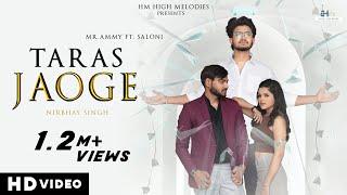 Taras Jaoge (Latest official Video) - Nirbhay Singh | Mr Ammy , Saloni Bishnoi | HM- High Melodies |