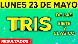 Sorteo Tris de las Siete y Tris Clásico del Lunes 23 de Mayo del 2022. 