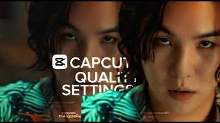 CAPCUT QUALITY SETTINGS | TUTORIAL FOR BEGINNERS | TheKpopSibling