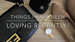 Things I Have Been Loving Recently! | Includes Luxury and Non Luxury