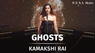 Ghosts  | Kamakshi Rai | NEXA Music Season 3 | Official Music Video @nexamusicofficial