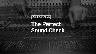 The Perfect Sound Check