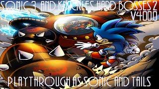 Sonic 3 & Knuckles Hard Bosses Edition 2 ~ Playthrough (v400.0) (Sonic & Tails)