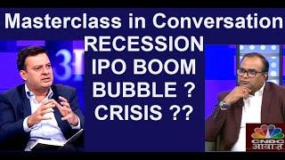 Bubble, US Recession, IPO Boom, Retail flows !